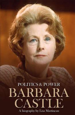 Barbara Castle: A Biography By:Martineau, Lisa Eur:40,63 Ден1:899