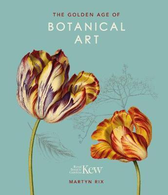 The Golden Age of Botanical Art : Royal Botanic Gardens, Kew By:Rix, Martyn Eur:14,62 Ден2:1899
