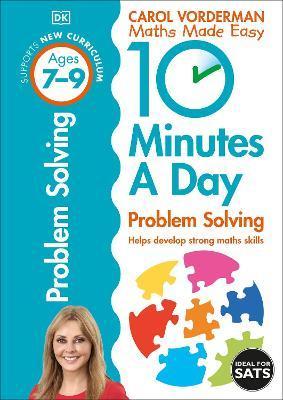 10 Minutes A Day Problem Solving, Ages 7-9 (Key Stage 2) : Supports the National Curriculum, Helps Develop Strong Maths Skills By:Vorderman, Carol Eur:12,99 Ден2:899