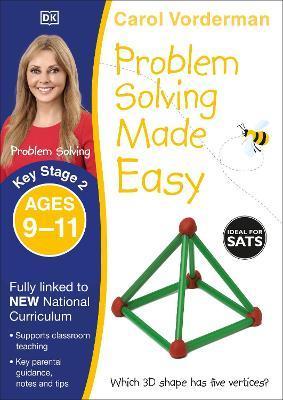 Problem Solving Made Easy, Ages 9-11 (Key Stage 2) : Supports the National Curriculum, Maths Exercise Book By:Vorderman, Carol Eur:6,49 Ден2:699