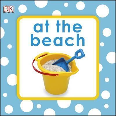 Squeaky Baby Bath Book At The Beach By:Publishing, D.K. Eur:17,87 Ден2:499