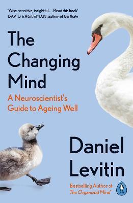 The Changing Mind : A Neuroscientist's Guide to Ageing Well By:Levitin, Daniel Eur:12,99  Ден3:799