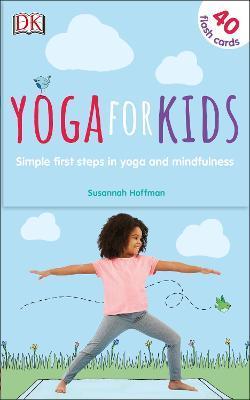 Yoga For Kids : Simple First Steps in Yoga and Mindfulness By:Hoffman, Susannah Eur:35,76 Ден2:1299