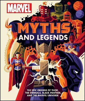 Marvel Myths and Legends : The epic origins of Thor, the Eternals, Black Panther, and the Marvel Universe By:Hill, James Eur:35,76 Ден2:1499