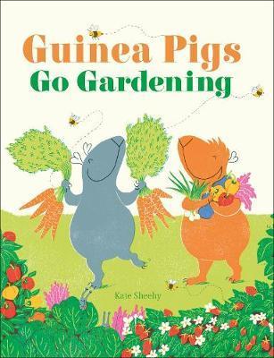 Guinea Pigs Go Gardening By:Sheehy, Kate Eur:8.11 Ден2:799