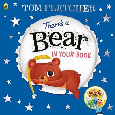 There's a Bear in Your Book : A soothing bedtime story from Tom Fletcher By:Fletcher, Tom Eur:11.37 Ден1:499