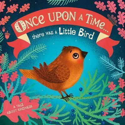 Once Upon A Time...there was a Little Bird By:DK Eur:19,50 Ден2:599