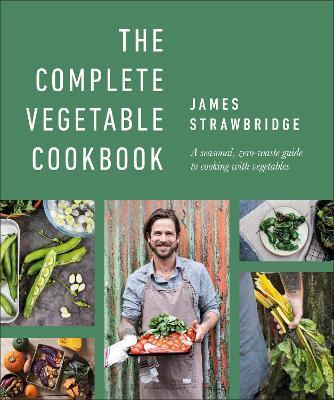 The Complete Vegetable Cookbook : A Seasonal, Zero-waste Guide to Cooking with Vegetables By:Strawbridge, James Eur:12,99 Ден2:1799