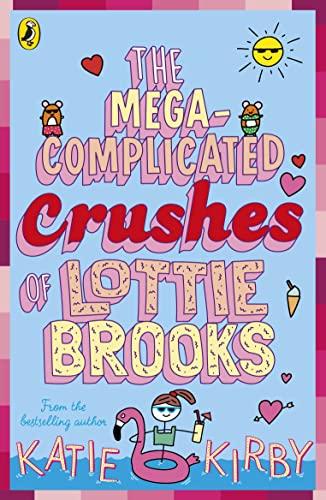 The Mega-Complicated Crushes of Lottie Brooks By:Kirby, Katie Eur:9,74 Ден2:599