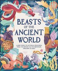 Beasts of the Ancient World: A Kids’ Guide to Mythical Creatures, from the Sphinx to the Minotaur, Dragons to Baku By:Ward, Marchella Eur:12,99 Ден1:1299