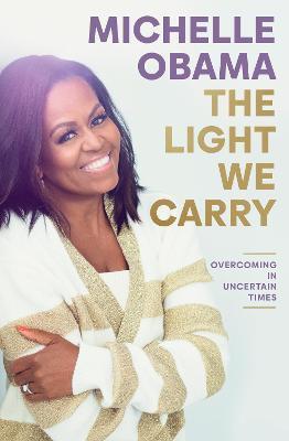 The Light We Carry : Overcoming In Uncertain Times By:Obama, Michelle Eur:21,12 Ден2:1099