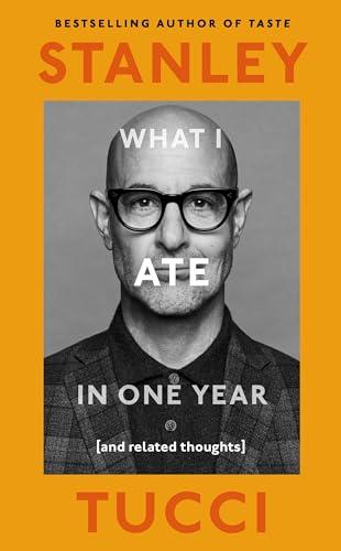 What I Ate in One Year: By:Tucci, Stanley Eur:22,75 Ден2:1499