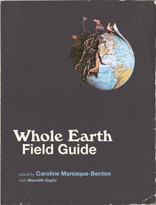 Whole Earth Field Guide By:Maniaque-Benton, Caroline Eur:45,51 Ден1:1899