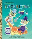 The Color Kittens By:Brown, Margaret Wise Eur:17,87 Ден2:300