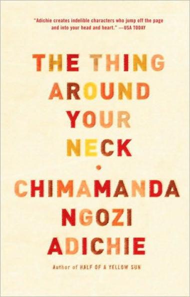 The Thing Around Your Neck By:Adichie, Chimamanda Ngozi Eur:24,37 Ден2:999