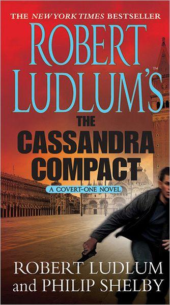 Robert Ludlum's the Cassandra Compact : A Covert-One Novel By:Ludlum, Robert Eur:16,24 Ден2:599