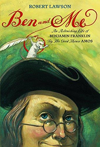Ben And Me : An Astonishing Life of Benjamin Franklin by His Good Mouse Amos By:Lawson, Robert Eur:17,87 Ден2:499