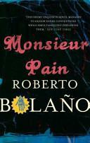 Monsieur Pain By:Bola?o, Roberto Eur:69,90 Ден2:1099