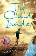 The Child Inside By:Bugler, Suzanne Eur:12,99 Ден2:599