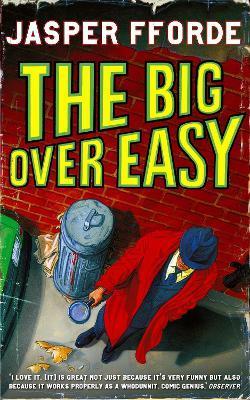 The Big Over Easy : Nursery Crime Adventures 1 By:Fforde, Jasper Eur:6,49 Ден2:699