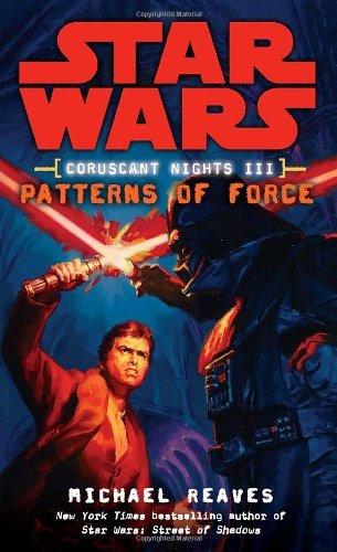 Patterns of Force: Star Wars Legends (Coruscant Nights, Book III) By:Reaves, Michael Eur:8,11 Ден2:499