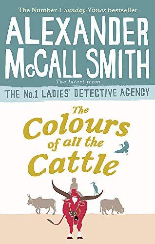 The Colours of all the Cattle By:Smith, Alexander McCall Eur:9.74 Ден1:699