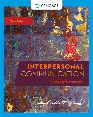 Interpersonal Communication: Everyday Encounters (MindTap Course List) Ninth Edition By:Wood, Julia T. Eur:14,62 Ден1:6799