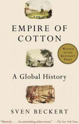 Empire of Cotton : A Global History By:Beckert, Sven Eur:19.50 Ден1:999