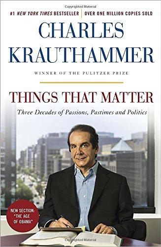 Things That Matter : Three Decades of Passions. Passtimes and Politics By:Krauthammer, Charles Eur:11,37 Ден2:899