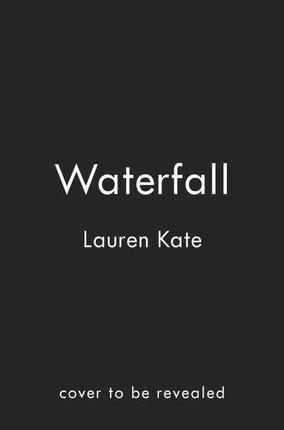 Teardrop Trilogy 2. Waterfall : One tear can save the world By:Kate, Lauren Eur:12,99 Ден2:799