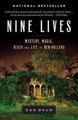 Nine Lives : Mystery, Magic, Death, and Life in New Orleans By:Baum, Dan Eur:12,99 Ден2:999