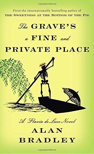The Grave's a Fine and Private Place : A Flavia de Luce Novel By:Bradley, Alan Eur:9,74 Ден2:1299