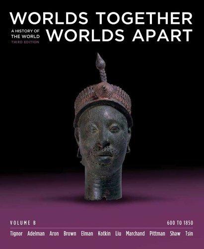 Worlds Together, Worlds Apart: A History of the World: 600 to 1850 (Third Edition) By:Tignor, Robert Eur:12,99 Ден2:1899