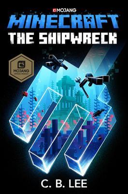 Minecraft: The Shipwreck : An Official Minecraft Novel By:Lee, C. B. Eur:14,62 Ден2:999