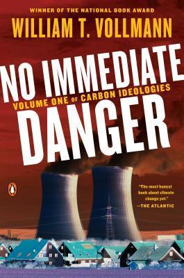 No Immediate Danger : Volume One of Carbon Ideologies By:Vollmann, William T. Eur:97,54 Ден2:1099