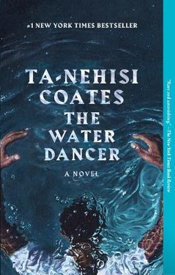The Water Dancer : A Novel By:Coates, Ta-Nehisi Eur:11,37 Ден2:1099