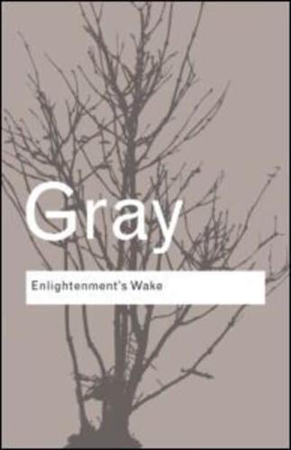 Enlightenment's Wake: Politics and Culture at the Close of the Modern Age - Routledge Classics By:John, Gray Eur:39,01 Ден2:999