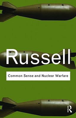 Common Sense and Nuclear Warfare By:Russell, Bertrand Eur:8,11 Ден2:899