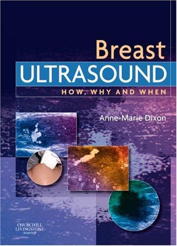 Breast Ultrasound: How, Why and When, 1e By:DCRR, Anne-Marie Dixon MHSc PGCHEP DMU Eur:35.76 Ден1:4799