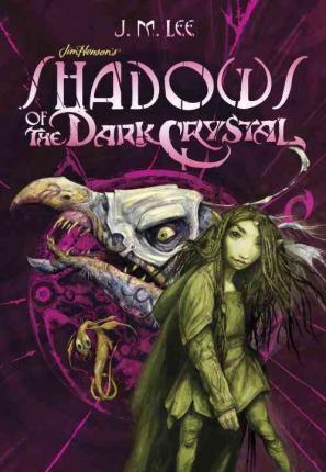 Shadows Of The Dark Crystal #1 By:Lee, J. M. Eur:9.74 Ден2:1099