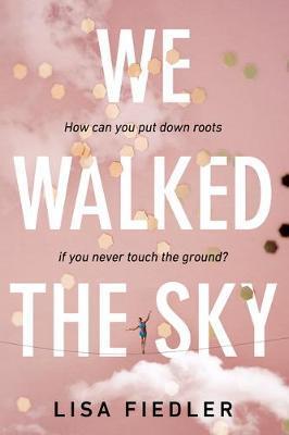 We Walked the Sky By:Fiedler, Lisa Eur:11,37 Ден2:599