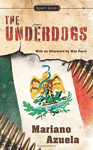 The Underdogs : A Novel of the Mexican Revolution By:Azuela, Mariano Eur:3,24 Ден2:199