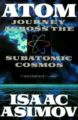 Atom : Journey Across the Subatomic Cosmos By:Asimov, Isaac Eur:40,63 Ден2:899