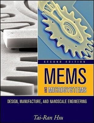 MEMS and Microsystems: Design, Manufacture, and Nanoscale Engineering By:Hsu, Tai-Ran Eur:399,98 Ден2:1999