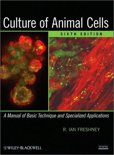 Culture of Animal Cells: A Manual of Basic Technique and Specialized Applications / Edition 6 By:Freshney, R. Ian Eur:63,40 Ден2:4199