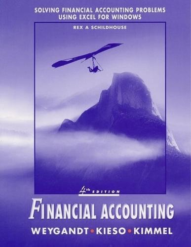Solving Financial Accounting Problems Using Excel for Windows to Accompany Financial Accounting, Fourth Edition, Jerry J. Weygandt, Donald E. Kieso, P By:Weygandt, Jerry J Eur:232,50 Ден2:5699