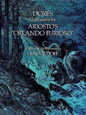 Dore's Illustrations for Ariosto's Orlando Furioso: A Selection of 208 Illustrations By:Dore, Gustave Eur:35,76 Ден1:999