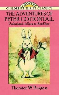 The Adventures of Peter Cottontail By:Burgess, Thornton W. Eur:14,62 Ден2:199