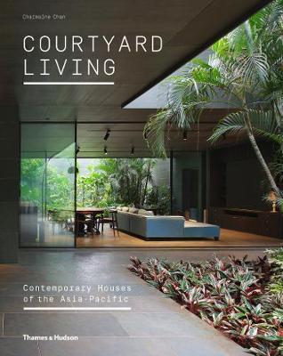 Courtyard Living : Contemporary Houses of the Asia-Pacific By:Chan, Charmaine Eur:73,15 Ден2:2399