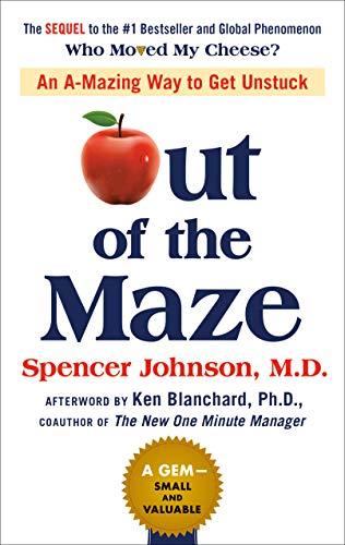 Out of the Maze : An A-Mazing Way to Get Unstuck By:Johnson, Spencer Eur:8.11 Ден1:799